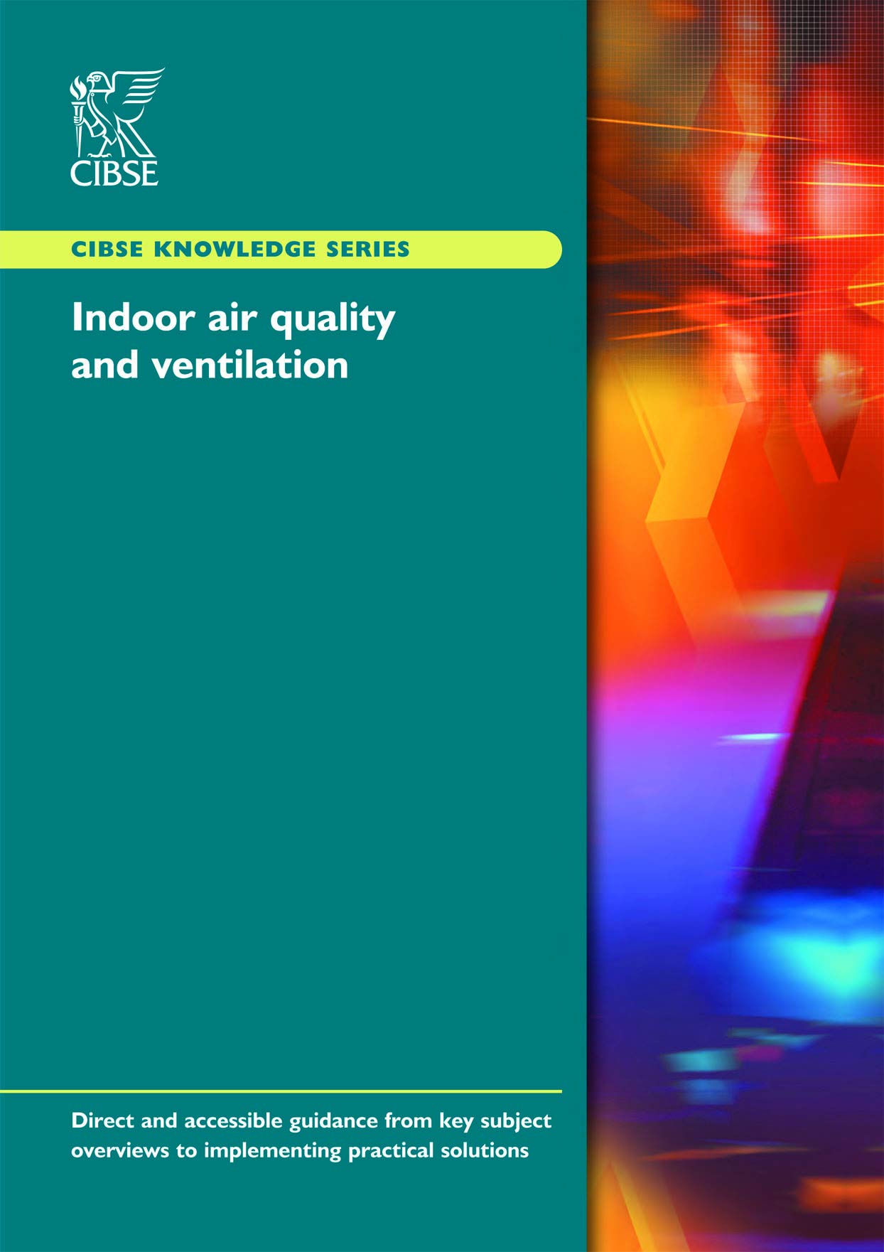 Indoor Air Quality And Ventilation Cibse Knowledge Series 9781906846190 Amazon Com Books