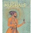 The Great Mughals: Art, Architecture and Opulence