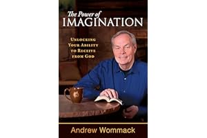The Power of Imagination: Unlocking Your Ability to Receive from God