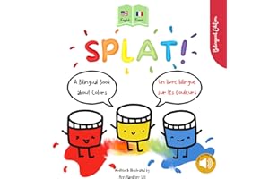Splat! : A Bilingual Story About Colors English - French (Bilingual French books for kids) (French Edition)