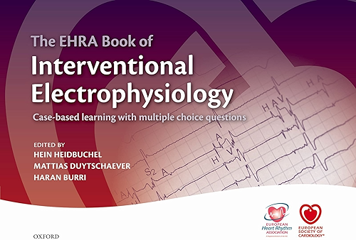 Download The EHRA Book of Interventional Electrophysiology: Case-based learning with multiple choice questions (The European Society of Cardiology Series) (English Edition) PDF