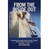 From the Inside Out: Harrowing Escapes from the Twin Towers of the World Trade Center