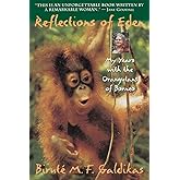 Reflections of Eden: My Years with the Orangutans of Borneo
