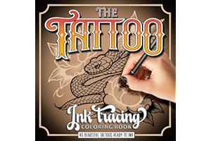 The Reverse Coloring Book of Tattoo Ink Tracing for Adults: How to Draw Tattoos and a Artistic Adventure in Mindfulness and R