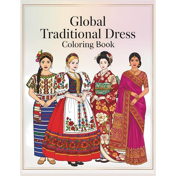 英語版　GLOBAL FASHION LOCAL TRADITION Amazon.com: Global Traditional Dress Coloring Book: A Worldwide