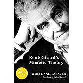 René Girard's Mimetic Theory (Studies in Violence, Mimesis & Culture)