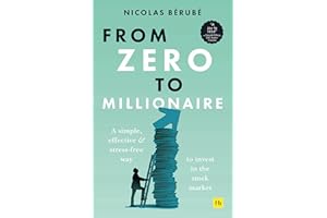 From Zero to Millionaire: A simple, effective and stress-free way to invest in the stock market