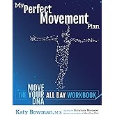 My Perfect Movement Plan: The Move Your DNA All Day Workbook