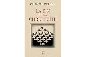 LA FIN DE LA CHRETIENTE (French Edition)