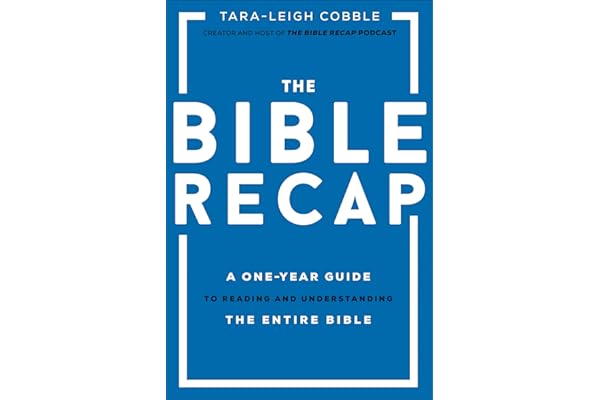 The Bible Recap: A One-Year Guide to Reading and Understanding the Entire Bible (Read the Whole Bible in 2026)