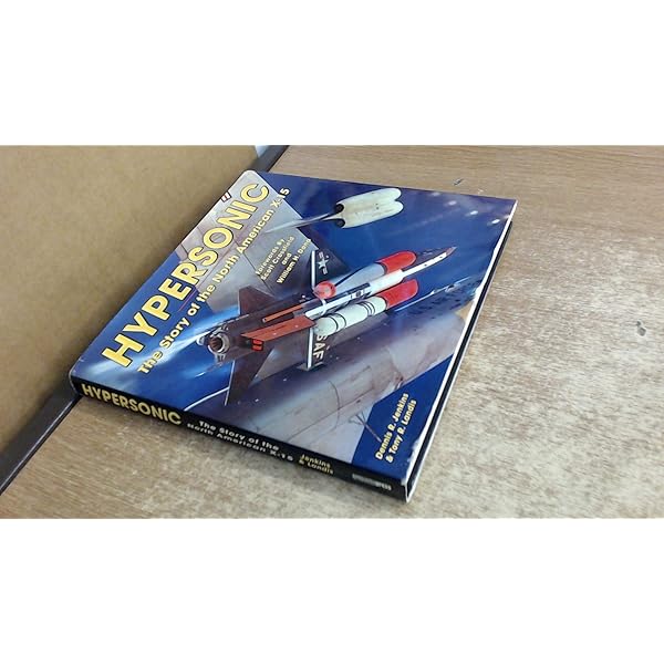 Hypersonic: The Story of the North American X-15: Dennis R