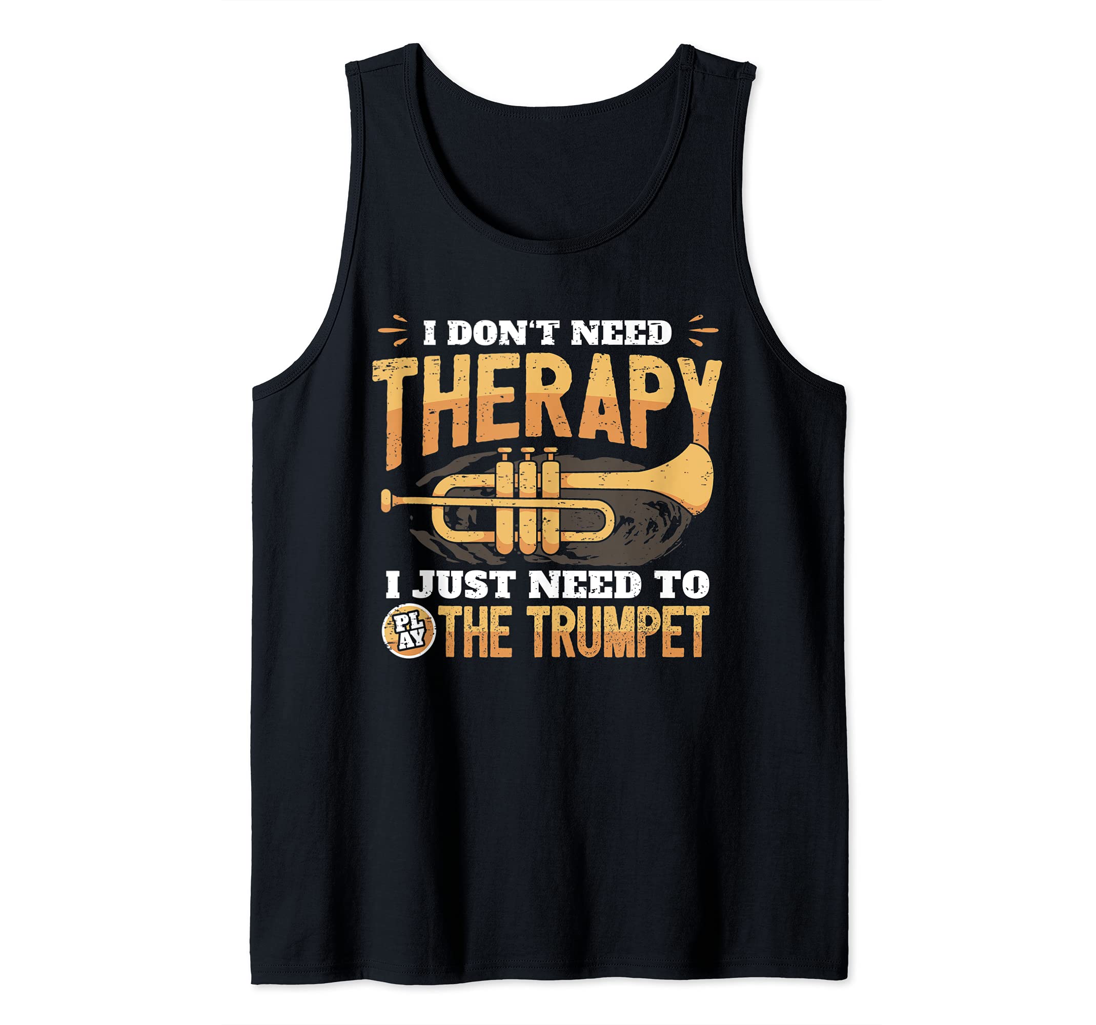 Funny Trumpet Player Saying Trumpeter I No Therapy Tank Top