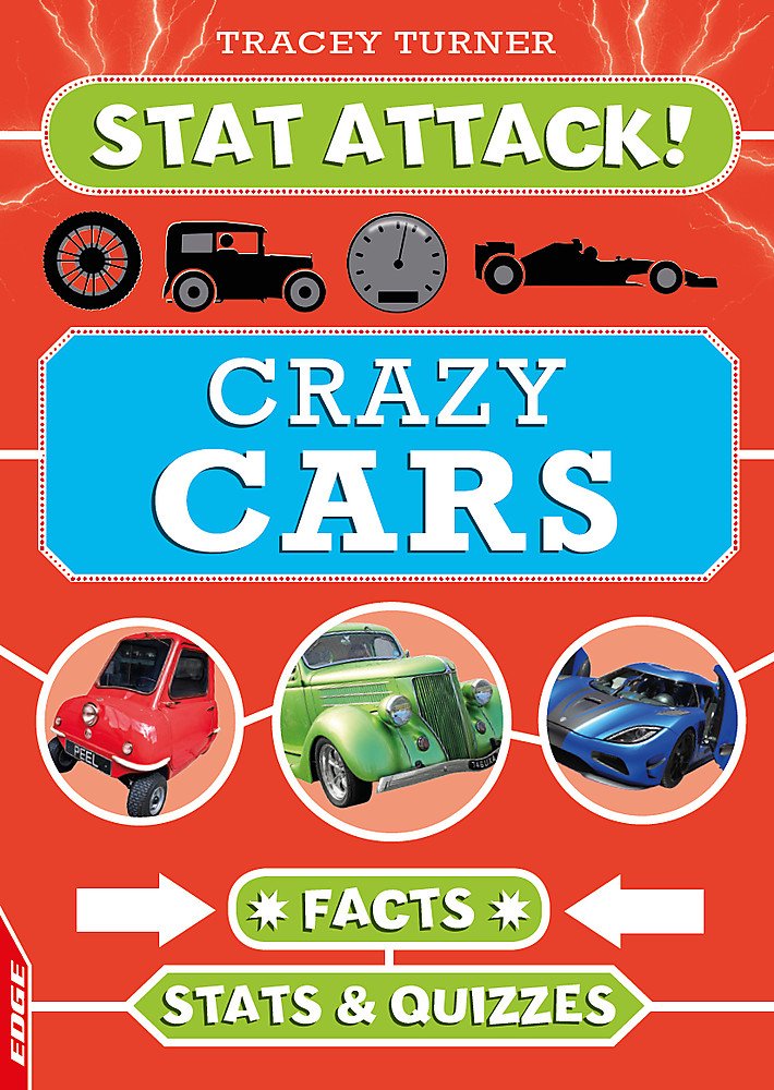 Crazy Cars Facts Stats And Quizzes Edge Stat Attack Turner Tracey 9781445141633 Amazon Com Books