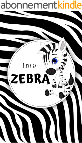 Download I'm a Zebra: Book for Ages 2-7 for Kids, Toddlers, Boys, Girls, Kids, preschool&Kindergarten, 1st Grade Picture Book,Story Book, Activities Book (Animals 5) (English Edition) PDF
