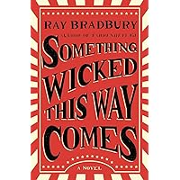 Something Wicked This Way Comes: A Novel