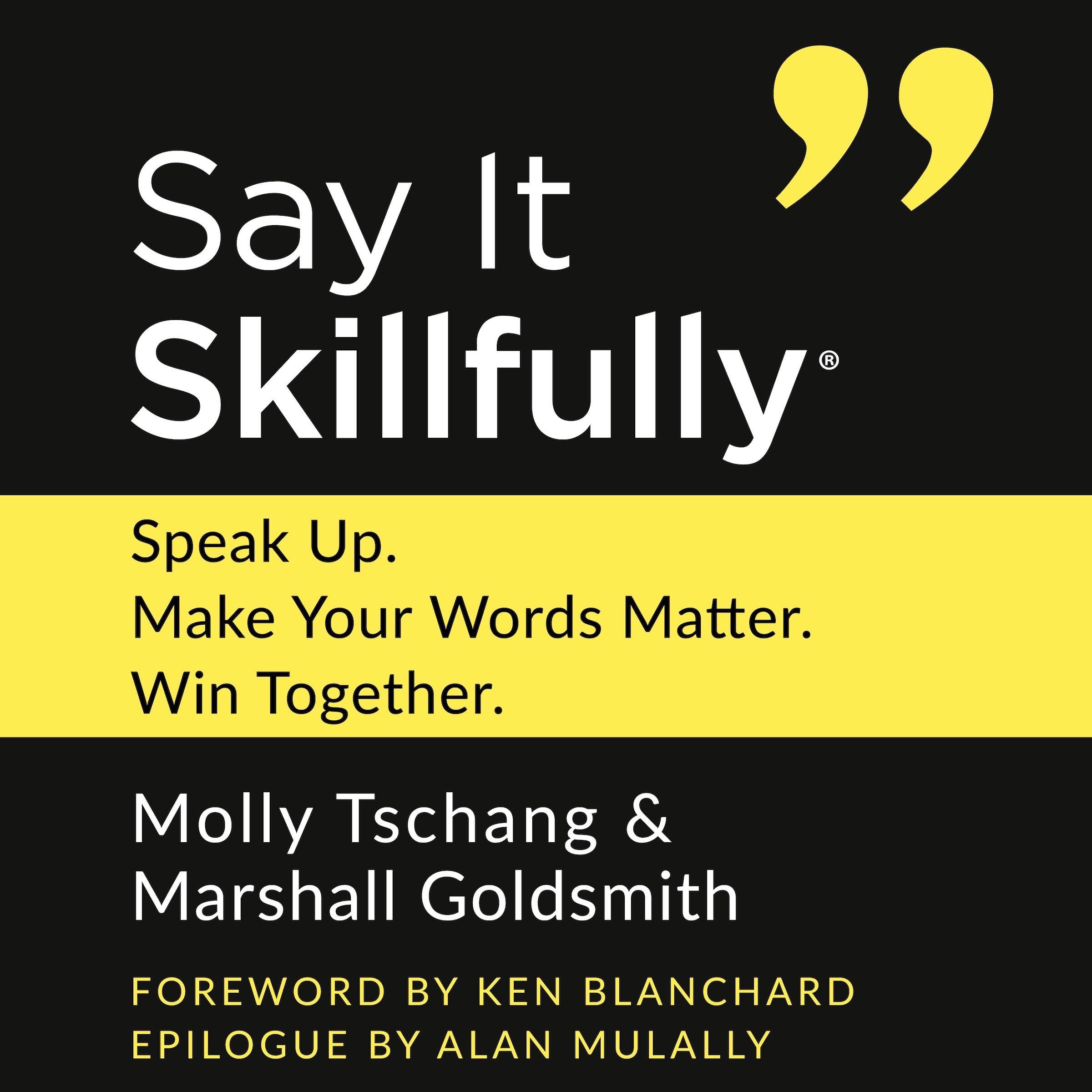Say It Skillfully: Speak Up, Make Your Words
