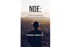 NDE: They Went To Heaven And Back - Stories of People That Got A Second Chance