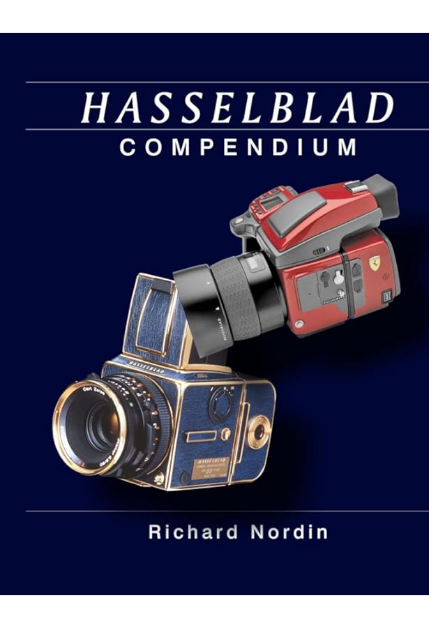 Hasselblad System Compendium: Nordin, Richard: 9781897802106