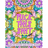 Fuck This Shit Swear Word Coloring Book: Inspirational Swear Words Coloring Book For Adults | Perfect Gift With Over 25+ Colouring Pages For Stress Relief And Relaxation