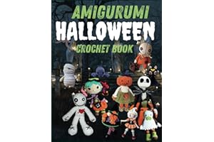 Amigurumi Halloween Crochet Books: 18 Chilling Halloween Creatures for Crochet Enthusiasts