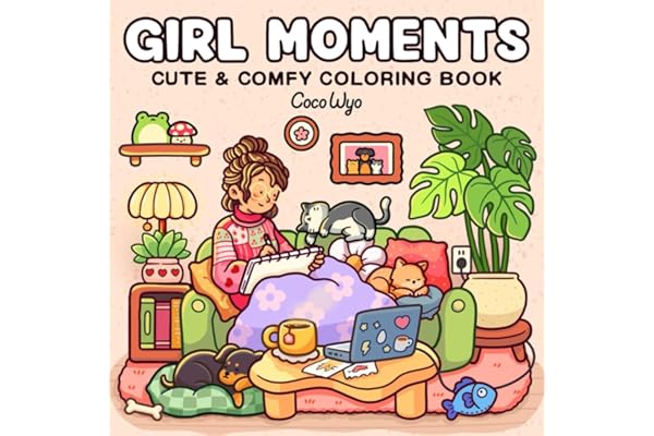 Girl Moments: Coloring Book for Adults and Teens Featuring Cute Cozy Daily Activities for Relaxation (Cozy Spaces Coloring)