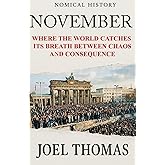 Nomical History November: Where the World Catches Its Breath Between Chaos and Consequence (Nomical History: Monthly)