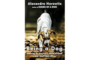Being a Dog: Following the Dog Into a World of Smell