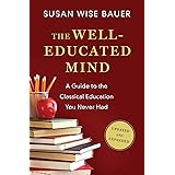 The Well-Educated Mind: A Guide to the Classical Education You Never Had