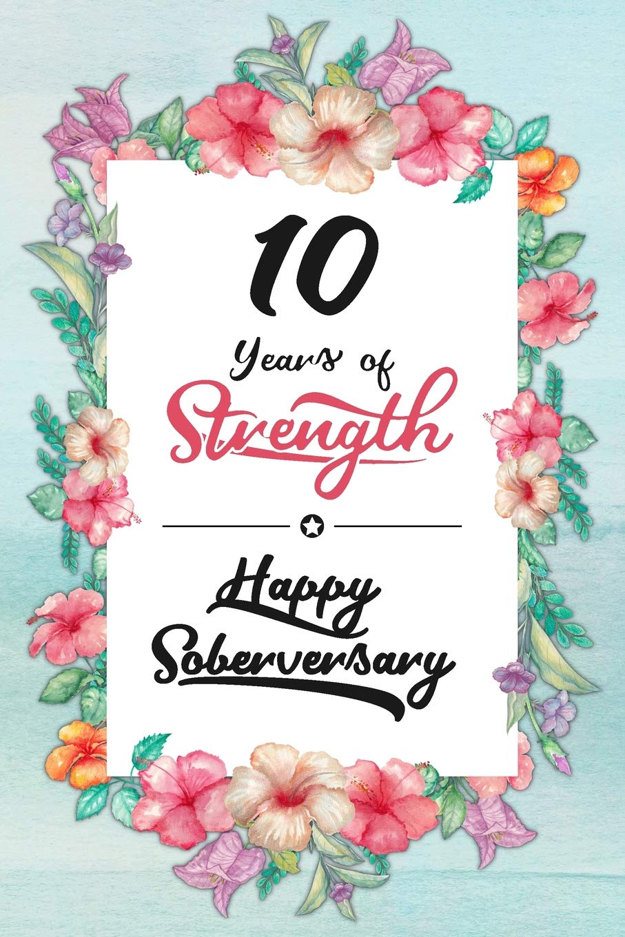 10 Years Sober: Lined Journal 