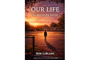 Our Life: So Much Life Ahead