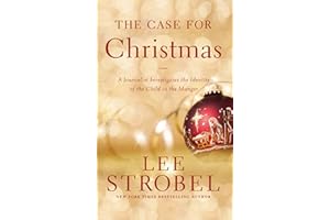 The Case for Christmas: A Journalist Investigates the Identity of the Child in the Manger