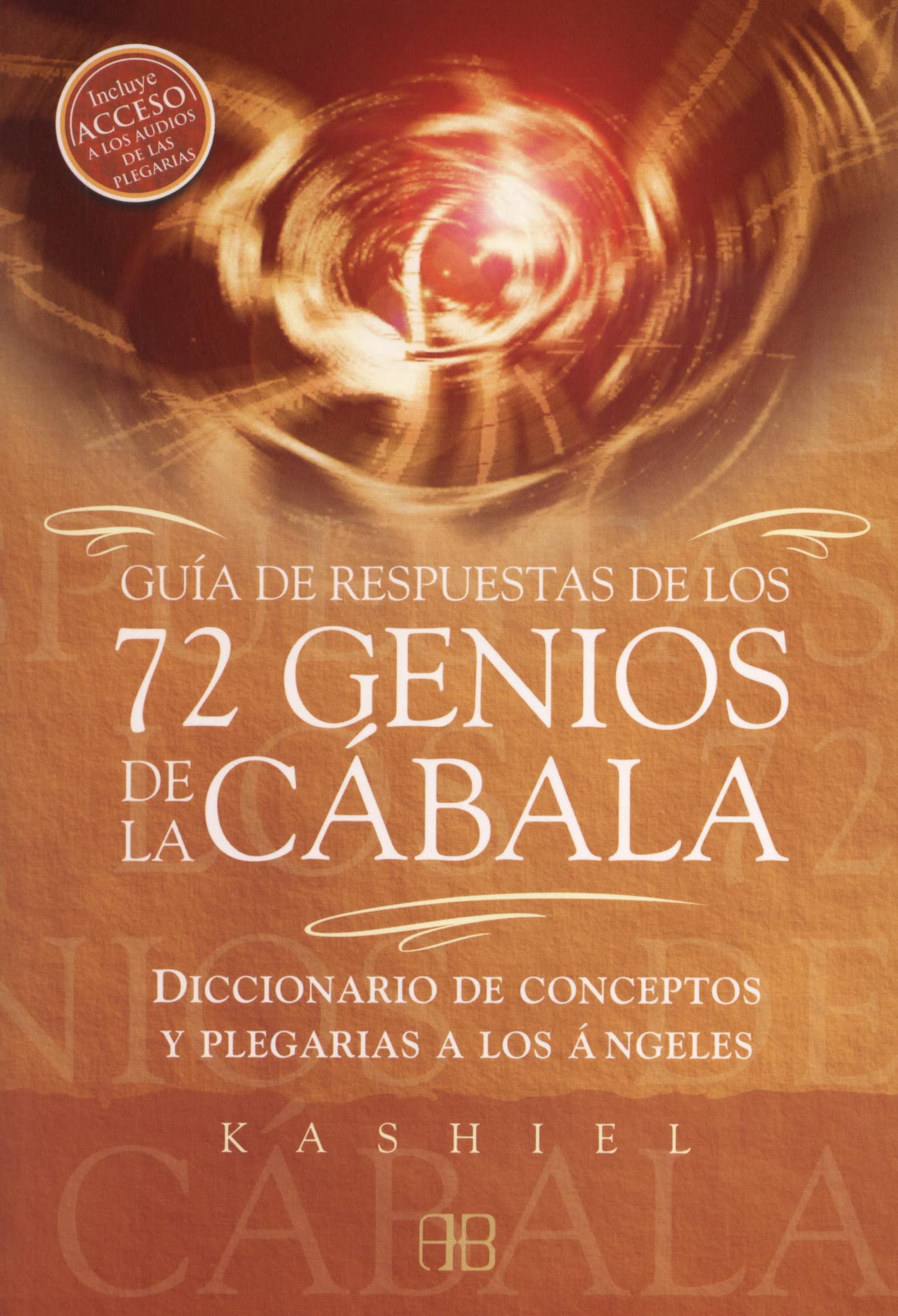 Portada de Guía De Respuestas De Los 72 Genios De La Cábala: Diccionario de conceptos y plegarias a los ángeles (ARKANO BOOK)
