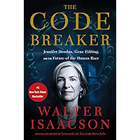 The Code Breaker: Jennifer Doudna, Gene Editing, and the Future of the Human Race