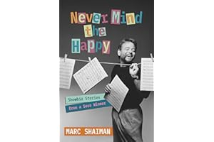 Never Mind the Happy: Showbiz Stories from a Sore Winner