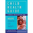 Child Health Guide: Holistic Pediatrics for Parents