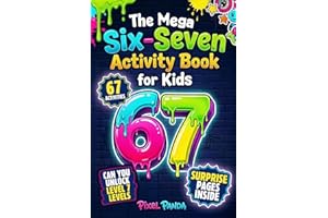 The Mega Six-Seven Activity Book for Kids: Hilarious Activities Inspired by the Viral 6 7 Trend to Keep Kids Busy, Laughing &