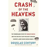 Crash of the Heavens: The Remarkable Story of Hannah Senesh and the Only Military Mission to Rescue Europe's Jews During World War II