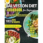 Galveston Diet Cookbook for Beginners: Simple and Fast Recipes for Reducing Inflammation and Balancing Hormones. Included 5 Week Meal Plan and 60 recipes