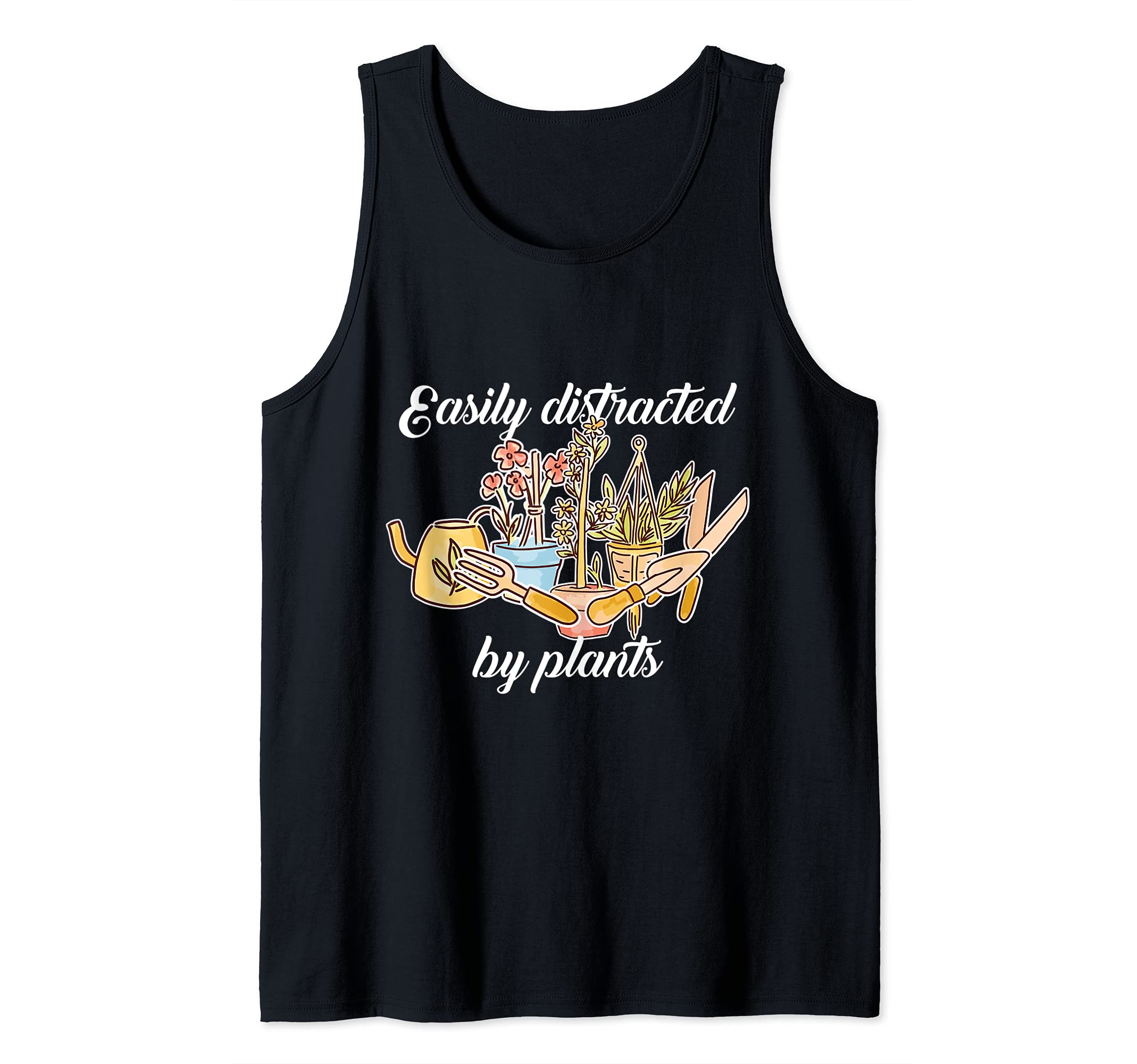 Easily Distracted By Plants Gardening Plants Gardener Tank Top