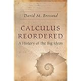 Calculus Reordered: A History of the Big Ideas