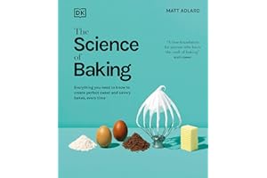 The Science of Baking: Everything You Need to Know to Create Perfect Sweet and Savory Bakes, Every Time