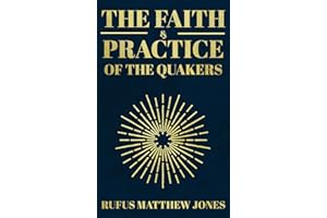 The Faith and Practice of the Quakers