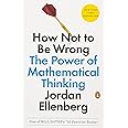 How Not to Be Wrong: The Power of Mathematical Thinking