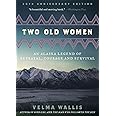 Two Old Women, 20th Anniversary Edition: An Alaska Legend of Betrayal, Courage and Survival