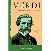 Verdi: The Operas and Choral Works (Unlocking the Masters Book 26) book cover Verdi: The Operas and Choral Works (Unlocking the Masters Book 26) book cover