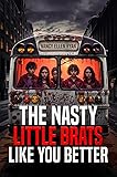 The Nasty Little Brats Like You Better