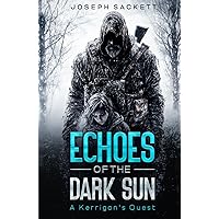 Echoes of the Dark Sun: A Kerrigan's Quest (Dark Skies: A Kerrigan
