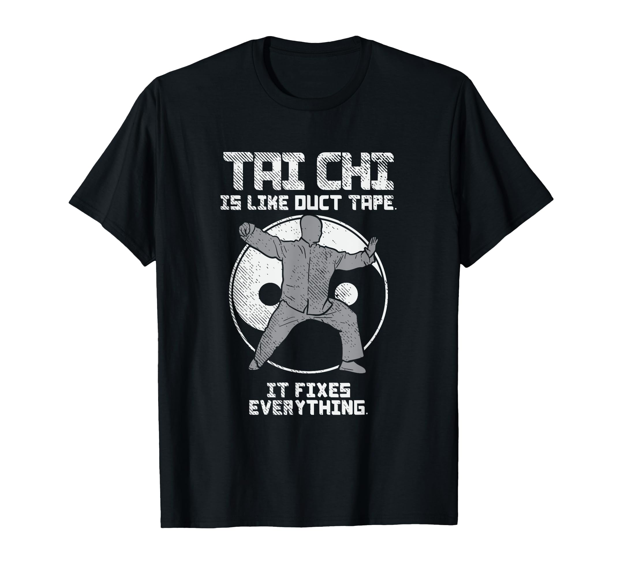 Tai Chi Is Like Duct Tape It Fixes Everything T-Shirt