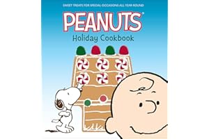 Peanuts Holiday Cookbook: Sweet Treats for Special Occasions All Year Round (Peanuts Cookbooks)
