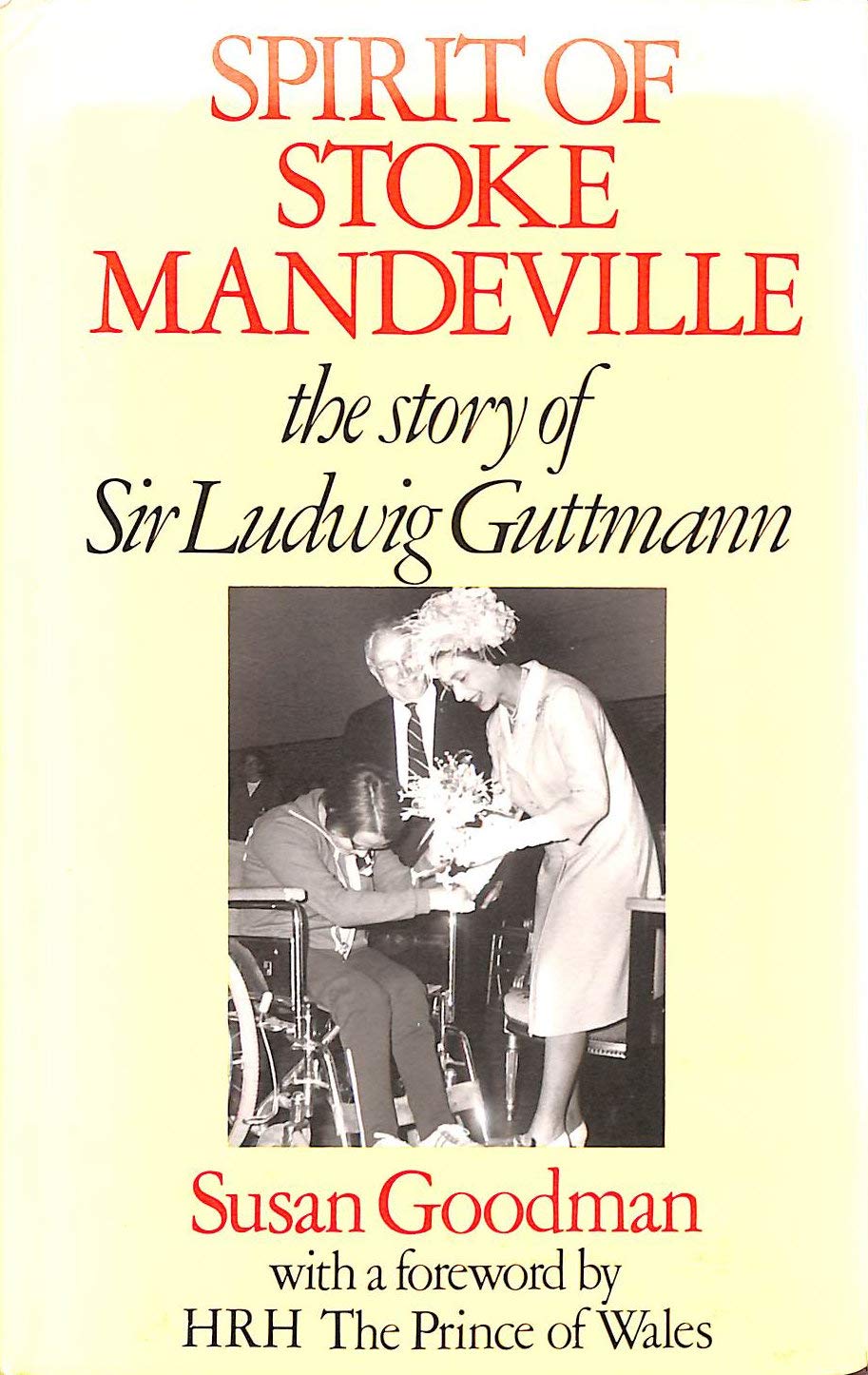 Spirit Of Stoke Mandeville Story Of Sir Ludwig Guttmann Amazon De Goodman Susan Fremdsprachige Bucher
